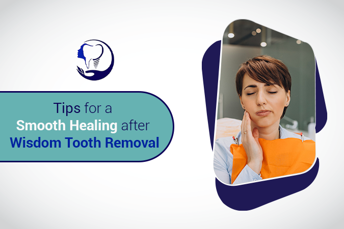 Tips for Smooth Healing After Wisdom Tooth Removal