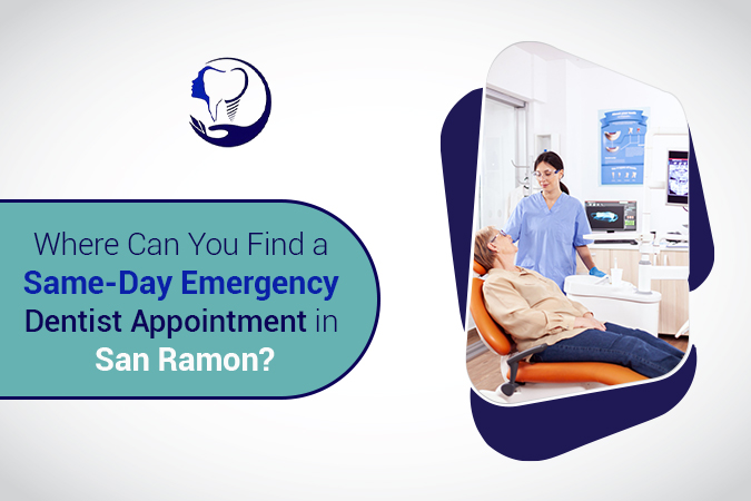 Where Can You Find a Same-Day Emergency Dentist Appointment in San Ramon?